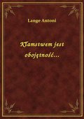 Kłamstwem jest obojętność... - ebook