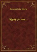 Nigdy ja was... - ebook