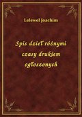 Spis dzieł różnymi czasy drukiem ogłoszonych - ebook