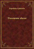 Tresowane dusze - ebook