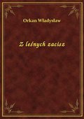 Z leśnych zacisz - ebook