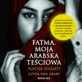 Obyczajowe: Fatma. Moja arabska teściowa - audiobook