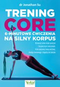 Trening core - 6-minutowe ćwiczenia na silny korpus - ebook