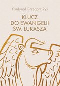 Klucz do Ewangelii św. Łukasza - ebook