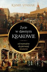 : Życie w dawnym Krakowie. Od mamutów do pierwszej kawiarni - ebook