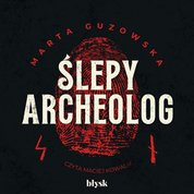 : Ślepy archeolog - audiobook