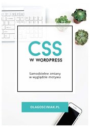 : CSS w Wordpress. Samodzielne zmiany w wyglądzie motywu - ebook