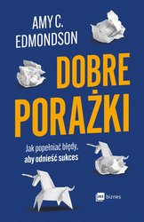 : Dobre porażki. Jak popełniać błędy, aby odnieść sukces - ebook