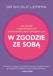 : Jak zerwać z ograniczającymi schematami, złymi relacjami i żyć w zgodzie ze sobą - ebook