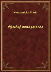 : Niechaj mnie jeszcze - ebook