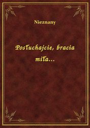 : Posłuchajcie, bracia miła... - ebook