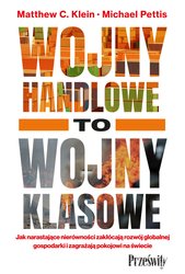 : Wojny handlowe to wojny klasowe. Jak narastające nierówności zakłócają rozwój globalnej gospodarki i zagrażają pokojowi na świecie - ebook