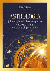 : Astrologia jako potężne duchowe wsparcie w rozwiązywaniu codziennych problemów - ebook