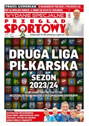 : Przegląd Sportowy Wydanie Specjalne - eprasa – 13/2023 - Druga liga piłkarska sezon 2023/2024