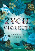 literatura piękna: Życie Violette - ebook