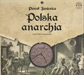 Dokument, literatura faktu, reportaże, biografie: Polska anarchia - audiobook
