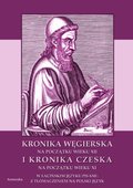 Dokument, literatura faktu, reportaże, biografie: Kronika Węgierska na początku wieku XII - ebook