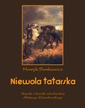 Literatura piękna, beletrystyka: Niewola tatarska. Urywki z kroniki szlacheckiej Aleksego Zdanoborskiego - ebook