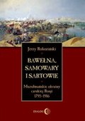 Bawełna, samowary i Sartowie. Muzułmańskie okrainy carskiej Rosji 1795-1916 - ebook