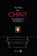 Dokument, literatura faktu, reportaże, biografie: Chiny w dziesięciu słowach - ebook