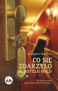 Kryminał, sensacja, thriller: Co się zdarzyło w hotelu Gold - ebook