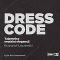 Dress code. Tajemnice męskiej elegancji  - audiobook