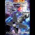 Fantastyka: Zoroaster. Gwiazdy umierają w milczeniu - audiobook