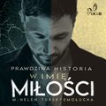 Romans i erotyka: Prawdziwa Historia. W imię miłości. - audiobook