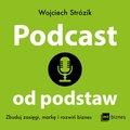 poradniki: Podcast od podstaw. Zbuduj zasięgi, markę i rozwiń biznes - audiobook