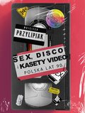 Sex, disco i kasety video. Polska lat 90 - ebook