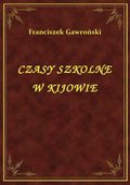 ebooki: Czasy Szkolne W Kijowie - ebook