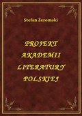 Projekt Akademii Literatury Polskiej - ebook