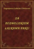 ebooki: Za Pozwoleniem Łaskawa Pani! - ebook