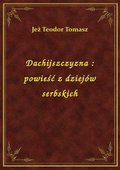ebooki: Dachijszczyzna : powieść z dziejów serbskich - ebook