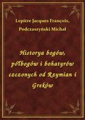 Historya bogów, półbogów i bohatyrów czczonych od Rzymian i Greków - ebook