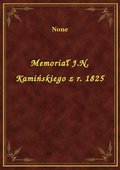 Memoriał J.N. Kamińskiego z r. 1825 - ebook