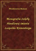 Monografia Szkoły Handlowej imienia Leopolda Kronenberga - ebook