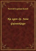 Na zgon śp. Jana Gajewskiego - ebook