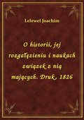 O historii, jej rozgałęzieniu i naukach związek z nią mających. Druk, 1826 - ebook
