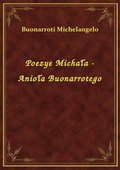 Poezye Michała - Anioła Buonarrotego - ebook