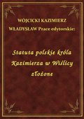 Statuta polskie króla Kazimierza w Wiślicy złożone - ebook