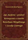 Syn Jazdona : powieść historyczna z czasów Bolesława Wstydliwego i Leszka Czarnego - ebook