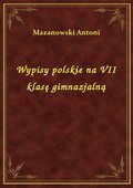 Wypisy polskie na VII klasę gimnazjalną - ebook