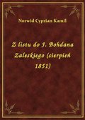 Z listu do J. Bohdana Zaleskiego (sierpień 1851) - ebook