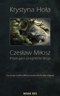 Czesław Miłosz. Inspirujące pragnienie Boga - ebook