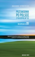 Przewodnik po Polsce z filozofią w tle. Tom I. Wielkopolska i Kujawy - ebook