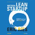 Metoda Lean Startup. Wykorzystaj innowacyjne narzędzia i stwórz firmę, która zdobędzie rynek - audiobook