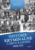 Historie kryminalne i obyczajowe. Wiek XIX Część. II - ebook