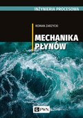 INŻYNIERIA PROCESOWA. Mechanika płynów - ebook