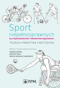 Sport niepełnosprawnych dla fizjoterapeutów i terapeutów zajęciowych - ebook